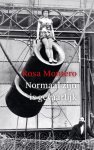 Rosa Montero - Normaal Zijn Is Gevaarlijk