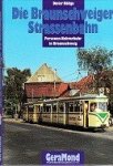 Holtge, D - Die Braunschweiger Strassenbahn Personen-Nahverkehr in Braunschweig