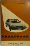 P.H. Olving - Vraagbaak voor uw Honda Accord een handleiding voor het klein en groot onderhoud van de typen: