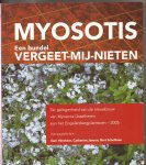 Hörchner, Sam, Catherien Jansen en Bert Schelhaas - Myosotis. Een bundel vergeet-mij-nieten.Ter gelegenheid van de nieuwbouw van Myosotus-IJsselheem aan het Engelenbergplantsoen-2005.