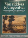 H. F. K. van Nierop - Van ridders tot regenten De Hollandse adel in de zestiende en de eerste helft van de zeventiende eeuw