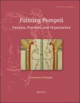 Francesca Bologna - Painting Pompeii. Painters, Practices, and Organization
