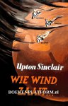 Sinclair, Upton - Wie wind zaait...
