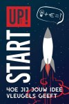 Leo Pot, Astrid Yperlaan - Start Up! Hoe je jouw idee vleugels geeft