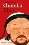 Jonathan Clements 46973 - A Brief History of Khubilai Khan