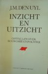 UYL, J.M. DEN, - Inzicht en uitzicht. Opstellen over economie en politiek.