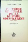 Peillaard, L - Histoire Generale De La Guerre Sous-Marine 1939-1945