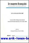 G. Di Stefano, R.M. Bidler (eds.); - Moyen Francais- 60-61(2007) Le langage figure. Actes du XII Colloque International, Universite McGill, Montreal, 4-6 octobre 2004,