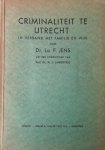 Jens, La. F. Dr. - Criminaliteit te Utrecht in verband met familie en wijk. Jens, La. F. Dr. - Criminaliteit te Utrecht in verband met familie en wijk.