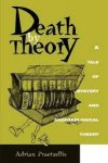 Adrian Praetzellis - Death by theory A Tale of Mystery and Archaeological Theory
