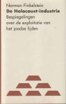 Finkelstein, Norman G. - De Holocaust-industrie. Bespiegelingen over de exploitatie van het joodse lijden Finkelstein, Norman G. - De Holocaust-industrie. Bespiegelingen over de exploitatie van het joodse lijden