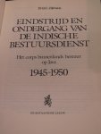 Zijlman, G,C - Eindstrijd en ondergang van de Indische Bestuursdienst- Het corps binnenlands bestuur 1945-1950