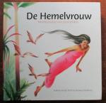 Putte, Eveline van de & Nahmias, Veronica - De Hemelvrouw - Wereldsprookjes voor groot en klein -