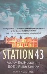 Valentine, Ian - Station 43. Audley End House and SOE's Polish Section