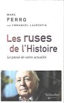 FERRO Marc, LAURENTIN Emmanuel - Les ruses de l'Histoire. Le passé de notre actualité.