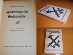 Ziegler, Matthes - Soldatenglaube, Soldatenehre - Ein Deutsches Brevier fur Hitler-Soldaten