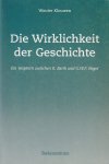 Klouwen, Wouter - Die Wirklichkeit der Geschichte: Ein Vergleich zwischen K. Barth und G.W.F. Hegel