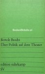Brecht, Bertolt - Über Politik auf dem Theater