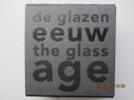Burcht, Angela van der (eindredactie) - De glazen eeuw • The Glass Age.  Complete set van zeven delen in een bijpassende cassette.  Verscheen in een gelimiteerde oplage van 1000 exemplaren (tekst: Nederlands-Engels)
