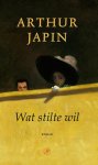 Arthur Japin - (1) Wat Stilte Wil