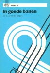 Berg, Dr.ir. J.S. van den e.a. - In goede banen. Vier opstellen over leidinggeven [GSEV-reeks, nr. 14]