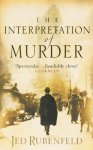 Rubenfeld, Jed - The Interpretation of Murder (Freud #1)