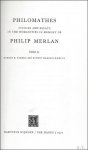 MERLAN, PHILIP. - PHILOMATHES. STUDIES AND ESSAYS IN THE MEMORY OF PHILIP MERLAN.