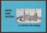 Frings, A. - Kijken naar kastelen ...in oostelijk Zuid-Limburg