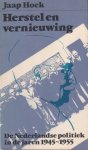 Hoek, J. - Herstel en vernieuwing, De Nederlandse politiek in de jaren 1945-1955