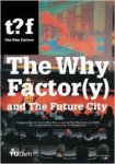 Maas, Winy e.a. - The Why factory and the future city