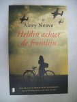 Neave, Airey - Heldin achter de frontlijn / Een Belgisch meisje redt honderden soldaten het leven