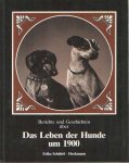 Schübel-Heckmann, Erika (Hrsg.) - Berichte und Geschichten über das Leben der Hunde um 1900