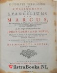 Wirts, (Wirz), Johann Conrad - Duidelyke verklaring en toeëigening des Evangeliums van Marcus ... / In het Hoogduitsch beschreeven door Johan Coenraad Wirts ... . In 't Nederduitsch vertaalt ... door Bernhardus Keppel …