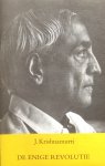 Krishnamurti, J. - De enige revolutie