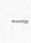 Riedel, Michael. - Michael Riedel Muster des Kunstsystems [Wallpapers].