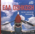 Hal, Bryan & James P. Busha & Dick Knapinski & Jack J. Pelton (Foreword) - EAA Oshkosh. The Best AirVenture Photography