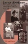 Dove, Richard. - Journey of No Return: Five German Speaking Literary Exiles in Britain 1933-45.