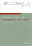 GÄRTNER, Ursula & Lukas SPIELHOFER [Eds.] - Ancient Fables - Sour Grapes - New Approaches.