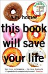 Homes, A M - This Book Will Save Your Life