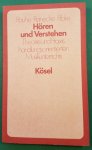 Rauhe, Hermann, Hans-Peter Reinecke und Wilfried Ribke - Hören und Verstehen. Theorie und Praxis handlungsorientierten Musikunterrichts