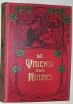 Lindenhout, J. van 't (red.) - De vriend des huizes : tijdschrift voor het huisgezin.1895.