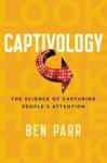 Ben Parr - Captivology