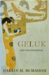 Darrin M. McMahon - Geluk - Een geschiedenis