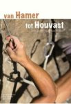 Marcel Hoonhout - Van hamer tot houvast