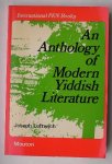 LEFTWICH, JOSEPH, - An Anthology of Modern Yiddish Literature.