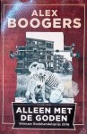 Boogers, Alex - Alleen met de goden Boogers, Alex - Alleen met de goden
