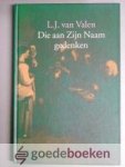 Valen, L.J. van - Die aan Zijn Naam gedenken --- Vier voorbeelden van Schotse vroomheid