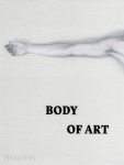 Phaidon Editors; Rebecca Morrill; Josephine New - Body Of Art