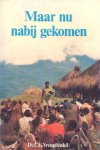 Vreugdenhil, C.G. - Vreugdenhil, C.G.-Maar nu nabij gekomen