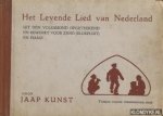 Kunst, Jaap - Het Levende Lied van Nederland, uit den volksmond opgeteekend en bewerkt voor zang (blokfluit) en piano